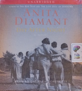 Day After Night written by Anita Diamant performed by Dagmara Dominczyk on Audio CD (Unabridged)